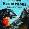 Mrs. Frisby and the Rats of NIMH -ROBERT C O’BRIEN
Mrs. Frisby, a widowed mouse with four small children, is faced with a terrible problem.  She must move her family to their summer quarters immediately, or face almost certain death.  But her youngest son, Timothy, lies ill with pneumonia .